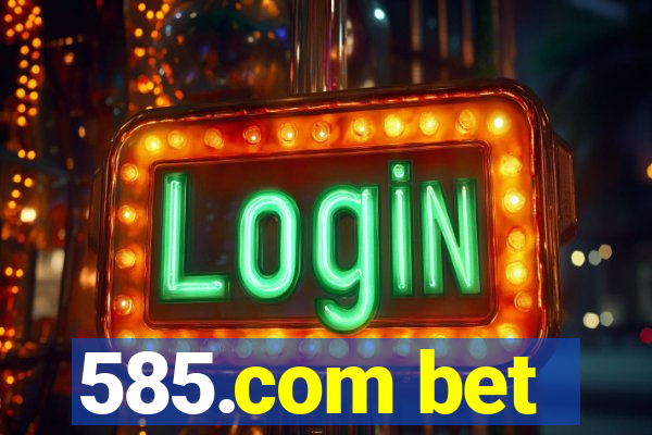 585.com bet